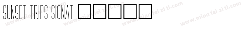 Sunset Trips Signat字体转换